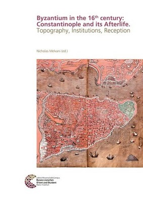 Byzantium in the 16th century: Constantinople and its Afterlife | englisch
