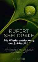 Die Wiederentdeckung Der SpiritualitäT, Rupert Sheldrake