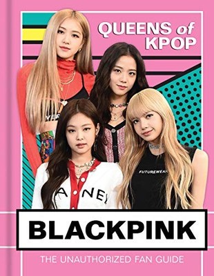 Blackpink: Queens of K-Pop