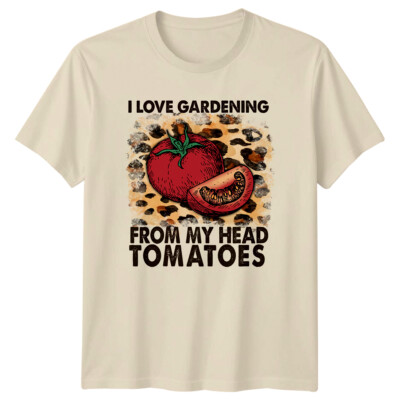 I Love Gardening From My Head Tomatoes Garden T-Shirt
