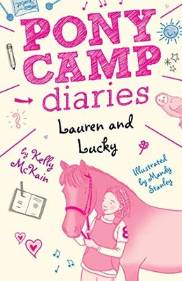 Lauren and Lucky (Pony Camp Diaries) By Kelly McKain. 9781680104