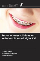 Innovaciones ClíNicas En Ortodoncia En El Siglo Xxi Vipul Sagu