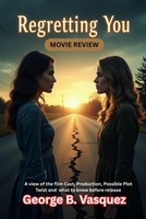 Regretting You (Movie Review): A View Of The Film Cast, Production, Possible
