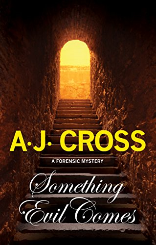 Something Evil Comes: A Forensic Mystery: 4 (A Kate Hanson... - Cross, A.J.
