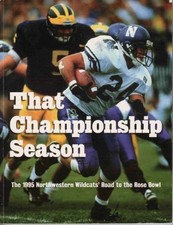 THAT CHAMPIONSHIP SEASON: THE 1995 NORTHWESTERN WILDCATS' By Francis J. VG