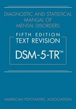 Diagnostic and Statistical Manual of Mental Disorders, Text Revision Dsm-5-tr