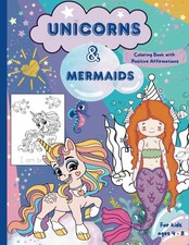 Unicorns and Mermaids Coloring Book: A Magical Coloring Adventure with positive