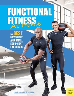 Functional Fitness at Home | The Best Bodyweight and Small Equipment Exercises