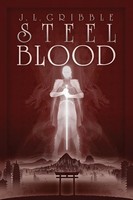 J. L. Gribble | Steel Blood | Taschenbuch | Englisch (2017) | Dog Star Books