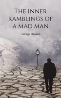George Hawkes | The Inner Ramblings Of A Mad Man | Taschenbuch | Englisch (2024)