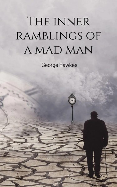 George Hawkes | The Inner Ramblings Of A Mad Man | Taschenbuch | Englisch (2024)-image