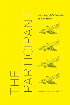 Christopher M Kelty | The Participant | Taschenbuch | Englisch (2019)