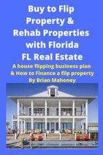 Buy to Flip Property & Rehab Properties with Florida FL Real Estate: A House...