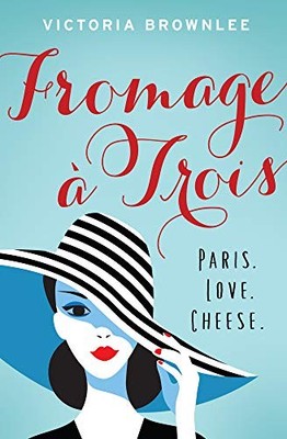 Fromage À Trois: Paris. Love. Cheese.