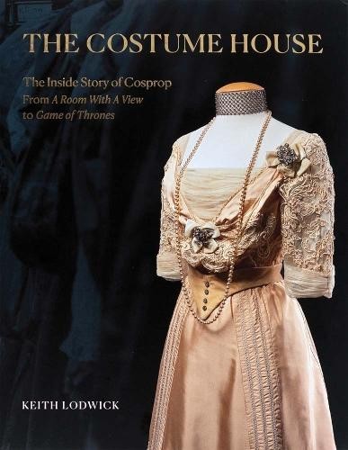 The Costume House - the inside story of Cosprop - 9781399994002