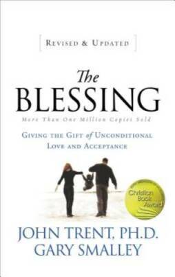 The Blessing: Giving the Gift of Unconditional Love and Acceptance - GOOD