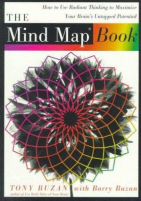 The Mind Map Book: How to Use Radiant Thinking to Maximize Your Brain