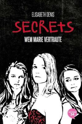 Secrets - Wem Marie vertraute - Band 2 von Elisabeth Denis **NEU**