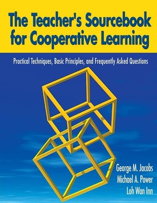The Teacher's Sourcebook for Cooperative Learning: Practical Techniques, Bas...