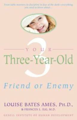 Your Three-Year-Old: Friend or Enemy - Paperback By Ames, Louise Bates - GOOD