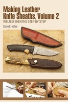 Making Leather Knife Sheaths, Volume 2: Welted Sheaths Step By Step Making Leather Knife Sheaths, Volume 2: Welted Sheaths Step By Step