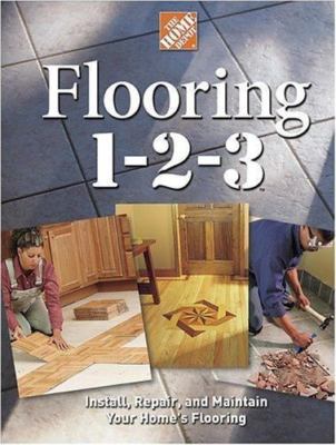 Flooring 1-2-3 : Expert Advice on Design, Installation, and Repair by Home...