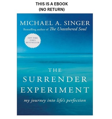 The Surrender Experiment: My Journey into Life's Perfection, Michael A. Singer 2