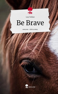 Lea Veline | Be Brave. Life is a Story - story.one | Buch | Deutsch (2024)