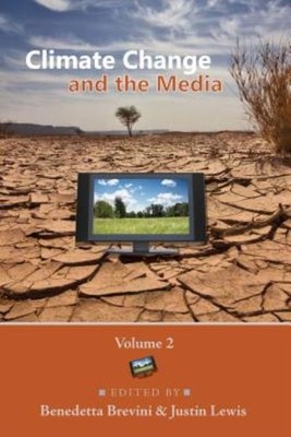 Climate Change And The Media: Volume 2