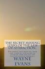 The Secret Missing Links of the Law of Attraction.: The Habits That Keep You Poor and a Step by Step Guide to Conquer Them and Get the Life You Rightly Deserve? by MR Wayne Evans (Paperback / softback, 2012)
