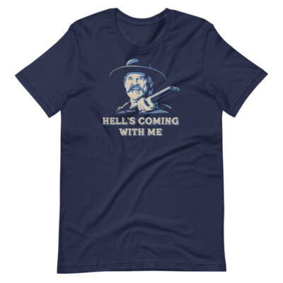 HELL'S COMING WITH ME Tombstone Quote Wyatt Tee Short-Sleeve Unisex T-Shirt