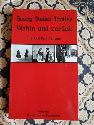 GEORG STEFAN TROLLER Wohin und Zuruck PB Book WHERE AND BACK TRILOGY *Signed*