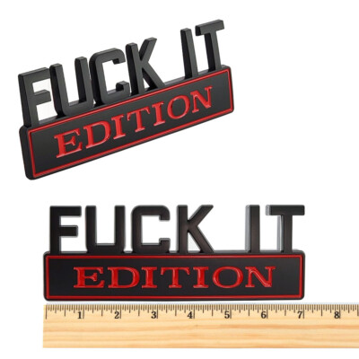 7in. F*CK IT EDITION Black emblem Badges fits Chevy Honda Toyota Ford Car Truck