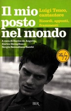 Il mio posto nel mondo. Luigi Tenco, cantautore. Ricordi, appunti, frammenti