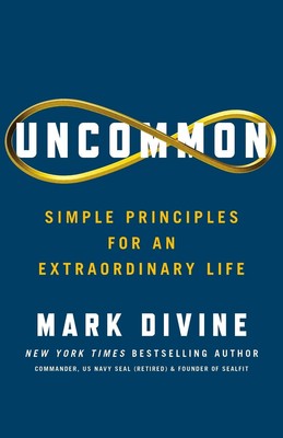 Uncommon: Simple Principles for an Extraordinary Life by Mark Divine Hardcover B
