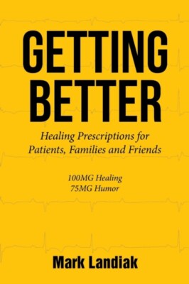 Landiak - GETTING BETTER  Healing Prescriptions for Patients Families - X555z