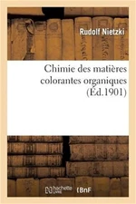 Chimie Des Mati�res Colorantes Organiques (Paperback or Softback)