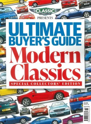 Classic & Sports Car Magazine Presents Ultimate Buyer's Guide Modern Classics