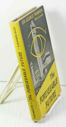 The Foreseeable Future by Sir George Thomson Nobel Laureate HC DJ 1st Ed SIGNED! - Picture 2 of 4