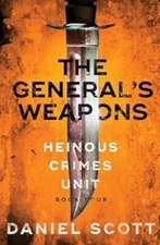 The General's Weapons Heinous Crimes Unit Daniel Scott