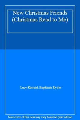 New Christmas Friends (Christmas Read to Me),Lucy Kincaid, Steph