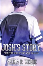 Josh's Story: From the Side of the One Who Bullies by Michelle Morgan Paperback