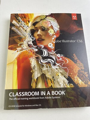Classroom in a Book Ser.: Adobe Illustrator CS6 Classroom in a Book by Adobe...