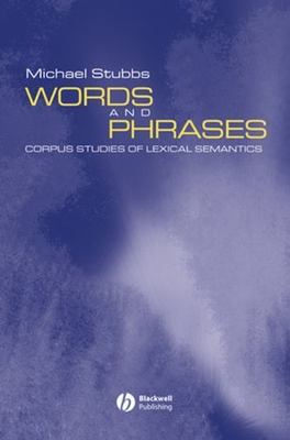 Words and Phrases : Corpus Studies of Lexical Semantics, Hardcover by Stubbs,...