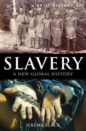 Jeremy Black A Brief History of Slavery (Tascabile) Brief Histories
