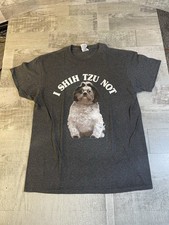 I SHIH TZU NOT Gray T Shirt Adult Medium Dog Lover Cute Funny Puppy