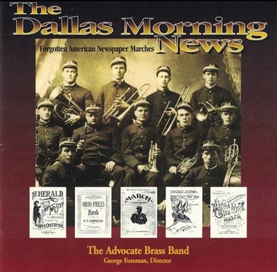 The Dallas Morning News Forgotten Newspaper Marches by The Advocate Brass Band