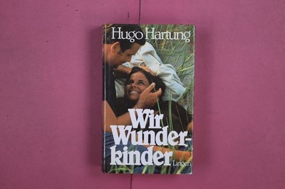 301169 Hugo Hartung WIR WUNDERKINDER Lingen Verlag Der dennoch heitere Roman