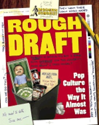 Rough Draft: Pop Culture the Way It Almost Was by Modern Humorist: Used