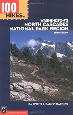 100 Hikes in Washington's North Cascades National Park Region Har